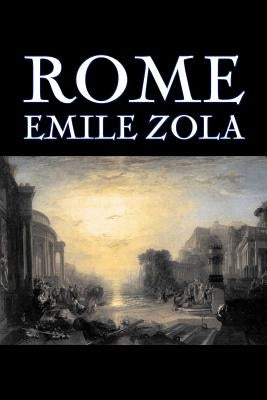 Rome by Emile Zola, Fiction, Literary, Classics by Zola, Emile