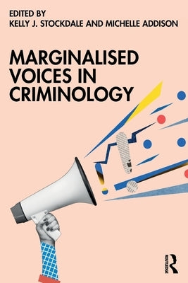 Marginalised Voices in Criminology by Stockdale, Kelly J.