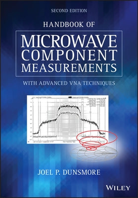 Handbook of Microwave Component Measurements: With Advanced Vna Techniques by Dunsmore, Joel P.