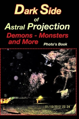 Dark side of Astral Projection: Photo Book by Wenger, Jimmy