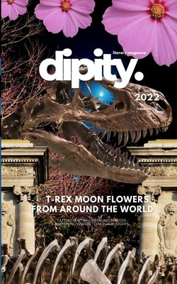 Dipity Literary Magazine Issue #2 (Jurassic Ink Rerun): Softback Economy Edition by Magazine, Dipity Literary