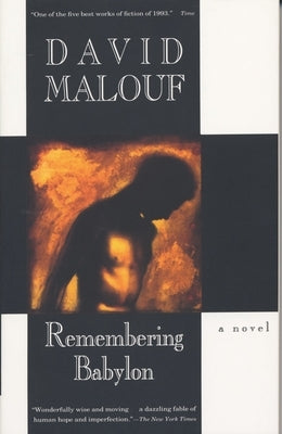 Remembering Babylon: A Novel (Man Booker Prize Finalist) by Malouf, David