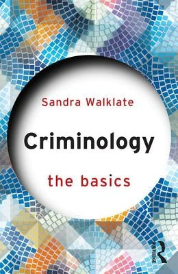 Criminology: The Basics by Walklate, Sandra