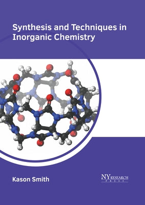 Synthesis and Techniques in Inorganic Chemistry by Smith, Kason