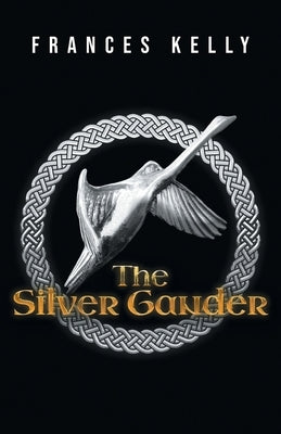 The Silver Gander by Kelly, Frances