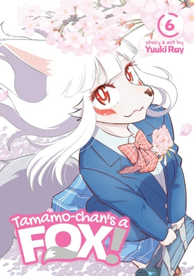 Tamamo-Chan's a Fox! Vol. 6 by Ray, Yuuki