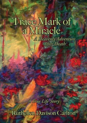 Trace Mark of a Miracle by Carlton, Ruthellen