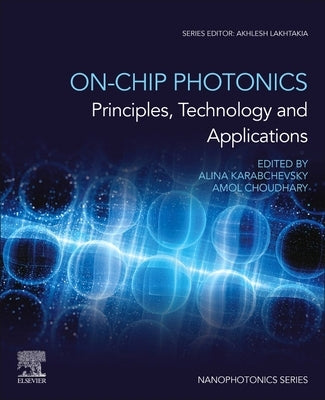 On-Chip Photonics: Principles, Technology and Applications by Karabchevsky, Alina