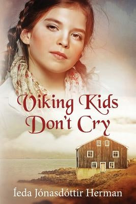 Viking Kids Don't Cry by Herman, Ieda Jonasdottir