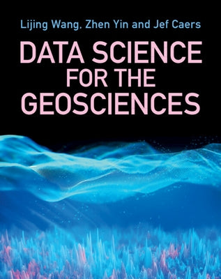 Data Science for the Geosciences by Wang, Lijing