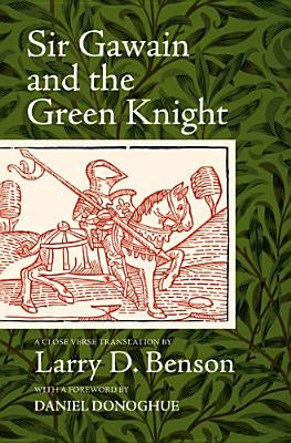 Sir Gawain and the Green Knight: A Close Verse Translation by Benson, Larry D.