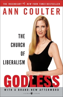 Godless: The Church of Liberalism by Coulter, Ann