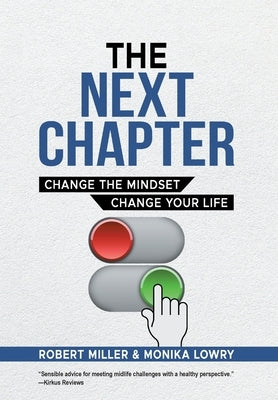 The Next Chapter: Change The Mindset - Change Your Life by Miller, Robert