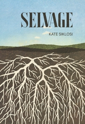 Selvage by Siklosi, Kate