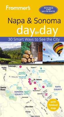 Frommer's Napa and Sonoma Day by Day by Andrews, Avital Binshtock