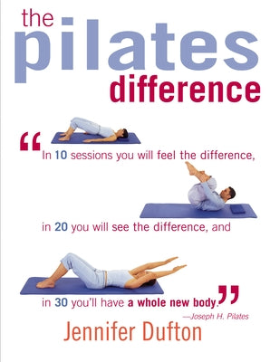 The Pilates Difference by Dufton, Jennifer