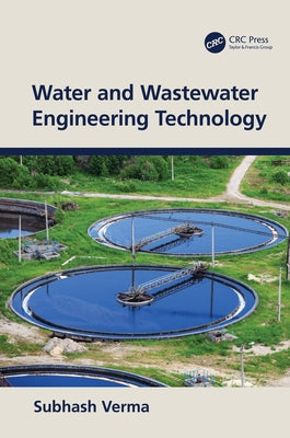 Water and Wastewater Engineering Technology by Verma, Subhash