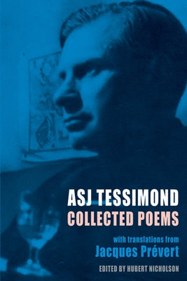 Collected Poems: With Translations from Jacques Prévert by Tessimond, A. S. J.