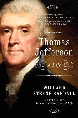 Thomas Jefferson: A Life by Randall, Willard Sterne