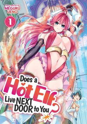 Does a Hot Elf Live Next Door to You? Vol. 1 by Ueno, Meguru