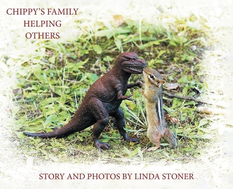 Chippy's Family Helping Others by Stoner, Linda