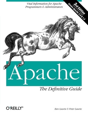 Apache: The Definitive Guide by Laurie, Ben