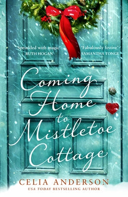 Coming Home to Mistletoe Cottage by Anderson, Celia