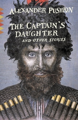 The Captain's Daughter: And Other Stories by Pushkin, Alexander