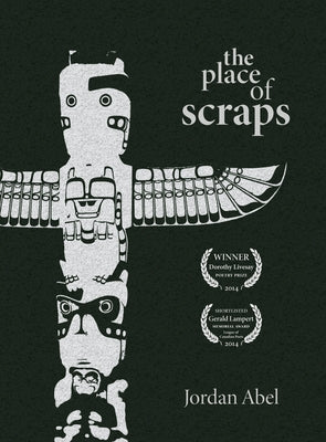 The Place of Scraps by Abel, Jordan