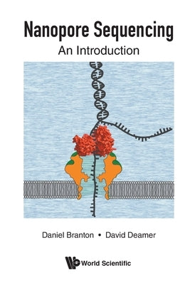 Nanopore Sequencing: An Introduction by Daniel Branton & David Deamer