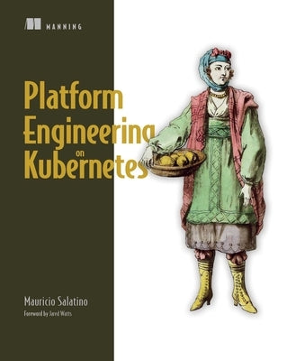 Platform Engineering on Kubernetes by Salatino, Mauricio