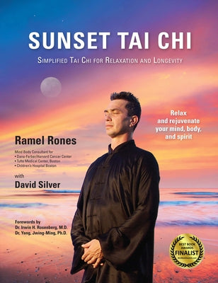 Sunset Tai CHI: Simplified Tai CHI for Relaxation and Longevity by Rones, Ramel