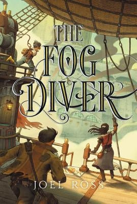 The Fog Diver by Ross, Joel