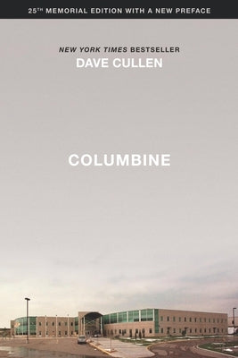 Columbine 25th Anniversary Memorial Edition by Cullen, Dave