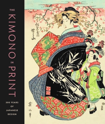 The Kimono in Print: 300 Years of Japanese Design by Li, Vivian