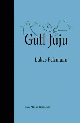 Lukas Felzmann: Gull Juju: Photographs from the Farallon Islands by Felzmann, Lukas