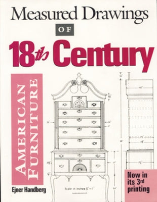 Measured Drawings of 18th Century American Furniture by Handberg, Ejner