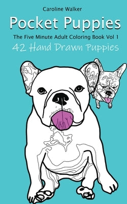 Pocket Puppies, The 5 Minute On-the-Go Coloring Book by Walker, Caroline