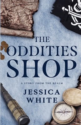 The Oddities Shop by White, Jessica