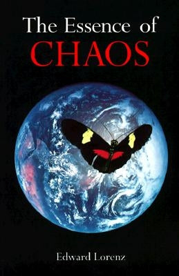 The Essence of Chaos by Lorenz, Edward N.