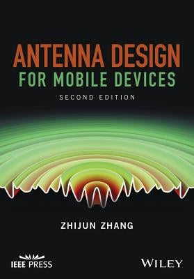 Antenna Design for Mobile Devices by Zhang, Zhijun