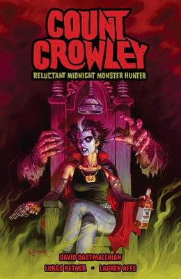 Count Crowley: Reluctant Midnight Monster Hunter by Dastmalchian, David