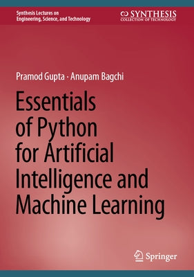 Essentials of Python for Artificial Intelligence and Machine Learning by Gupta, Pramod