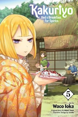 Kakuriyo: Bed & Breakfast for Spirits, Vol. 5 by Yuma, Midori