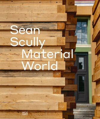 Sean Scully: Material World by Scully, Sean