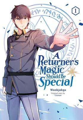 A Returner's Magic Should Be Special, Vol. 1: Volume 1 by Wookjakga