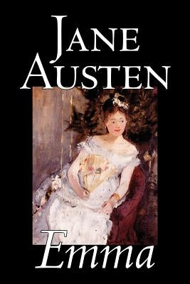 Emma by Jane Austen, Fiction, Classics, Romance, Historical, Literary by Austen, Jane