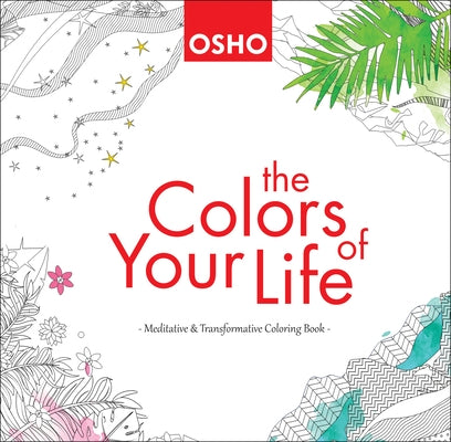 The Colors of Your Life: A Meditative and Transformative Coloring Book by Osho