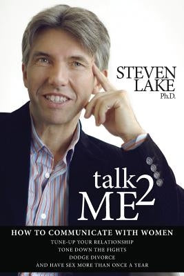 Talk2me: How to Communicate with Women by Lake, Steven