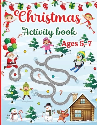 Christmas Activity Book for Kids Ages 5-7: 120 Fun Activities: Coloring, Logic Puzzle, Maze Game, Word Search, Tracing, Crossword, Dot to Dot Gift for by Designs, Estelle